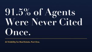 Article cover reading 91.5% of Agents Were Never Cited Once. AI Visibility for Real Estate. Part One.