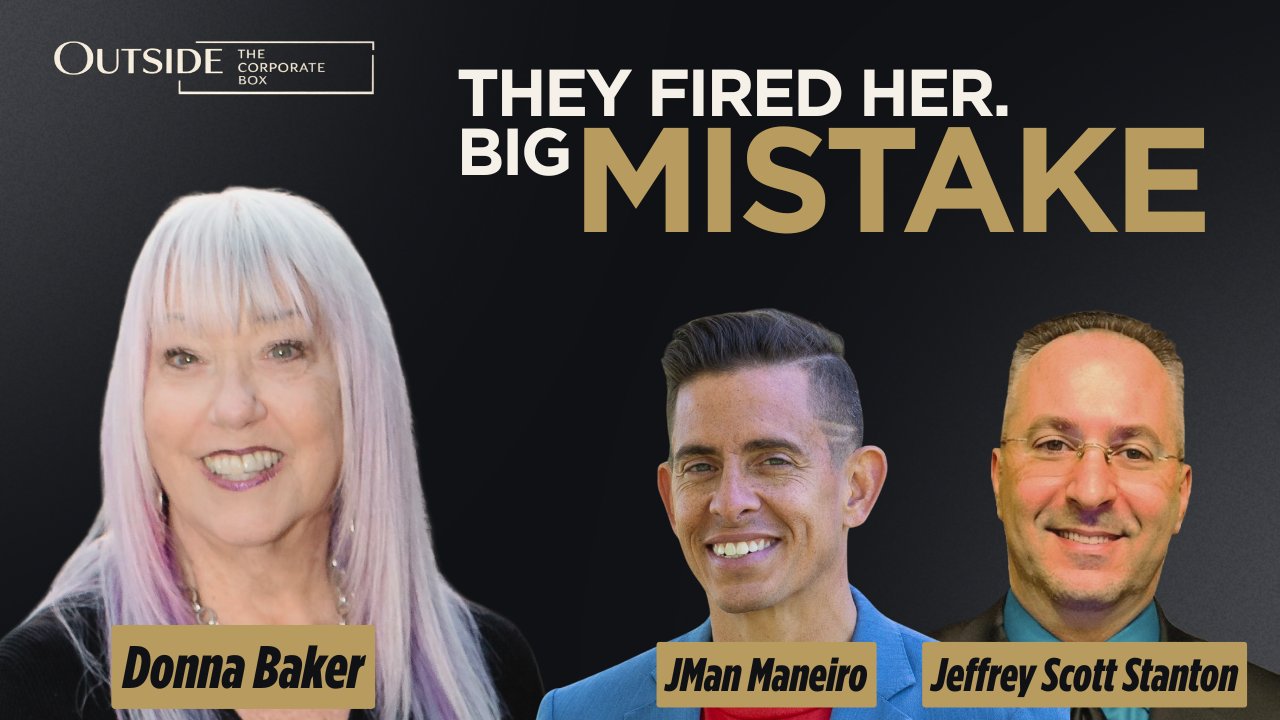 Outside the Corporate Box Episode 6 thumbnail with Donna Baker, JMan Maneiro and Jeffrey Scott Stanton